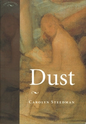 Dust (UK) by Steedman, Carolyn