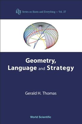 Geometry, Language & Strategy (V37) by Thomas Gerald H