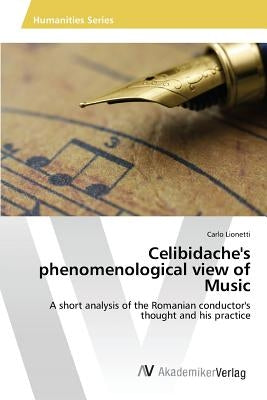 Celibidache's phenomenological view of Music, individual tempo, classical music's interpretation by Lionetti Carlo