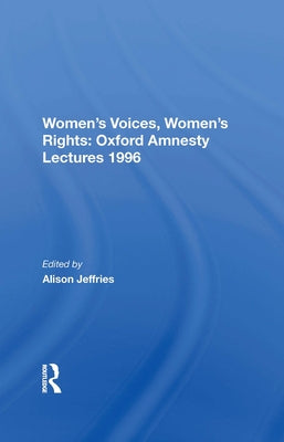 Women's Voices, Women's Rights: Oxford Amnesty Lectures 1996 by Jeffries, Alison