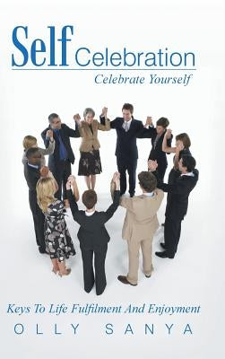 Self Celebration: Celebrate Yourself by Sanya, Olly