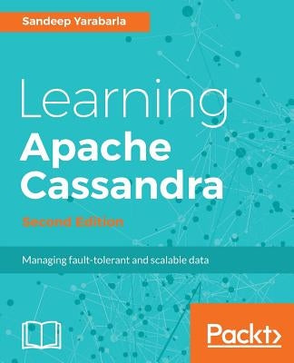 Learning Apache Cassandra, Second Edition by Yarabarla, Sandeep