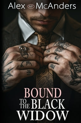 Bound to the Black Widow: A Mafia Dark Romance by McAnders, Alex (Mf)