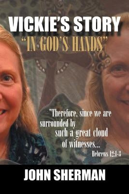 Vickie's Story by Sherman, John John Sherman