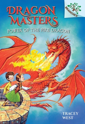Power of the Fire Dragon: A Branches Book (Dragon Masters #4) (Library Edition): Volume 4 by West, Tracey