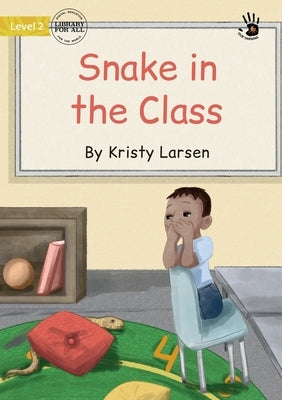 Snake in the Class - Our Yarning by Larsen, Kristy