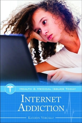 Internet Addiction by Vercillo, Kathryn