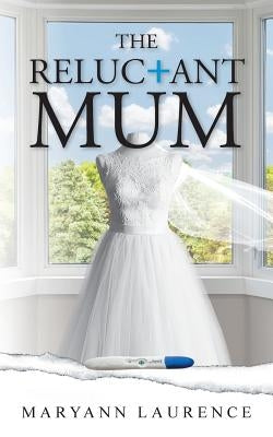The Reluctant Mum by Laurence, Maryann