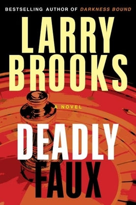 Deadly Faux by Brooks, Larry