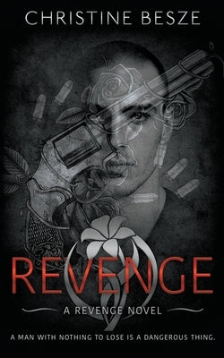 Revenge: An Enemies To Lovers Dark Mafia Romance by Besze, Christine
