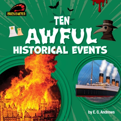 Ten Awful Historical Events by Andrews, E. C.