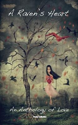 A Raven's Heart: An Anthology Of Love by Jaquez, Eunice