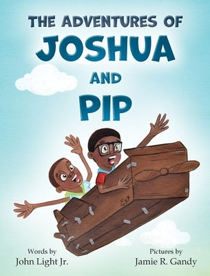 The Adventures of Joshua and Pip by Light, John, Jr.