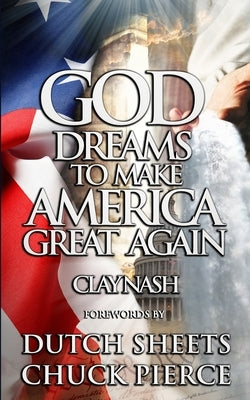 God Dreams to Make America Great Again by Sheets, Dutch
