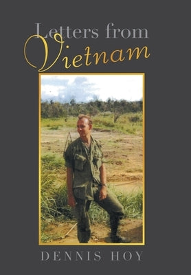 Letters from Vietnam by Hoy, Dennis