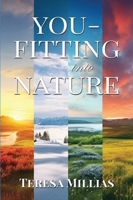 YOU - Fitting into Nature by Millias, Teresa