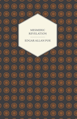 Mesmeric Revelation by Poe, Edgar Allan