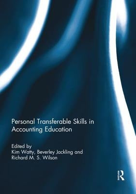Personal Transferable Skills in Accounting Education by Watty, Kim