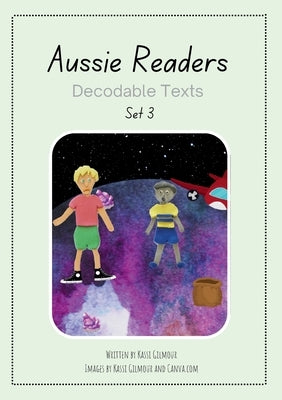 Aussie Readers Decodable Texts Set 3 by Gilmour, Kassi