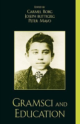 Gramsci and Education by Borg, Carmel