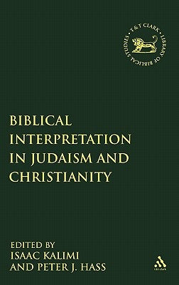 Biblical Interpretation in Judaism and Christianity by Kalimi, Isaac