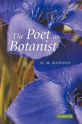 The Poet as Botanist by Mahood, M. M.