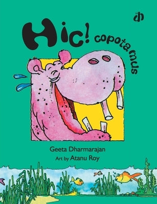 Hic!copotamus by Dharmarajan, Geeta