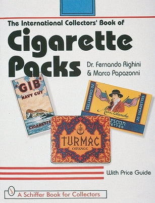 The International Collectors' Book of Cigarette Packs by Righini, Fernando