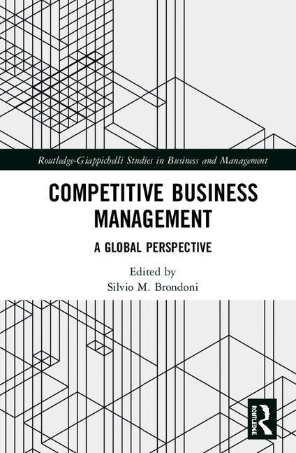 Competitive Business Management: A Global Perspective by Brondoni, Silvio M.