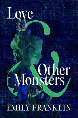 Love & Other Monsters by Franklin, Emily