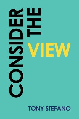 Consider the View by Stefano, Tony
