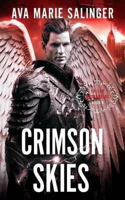 Crimson Skies (Fallen Messengers Book 6) by Salinger, Ava Marie