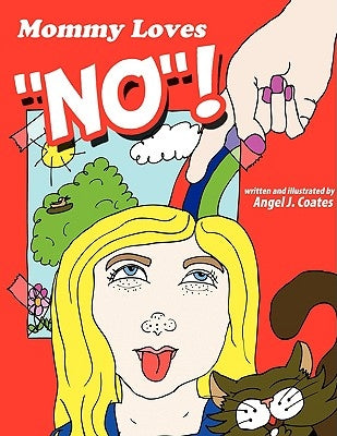 Mommy Loves No! by Coates, Angel J.
