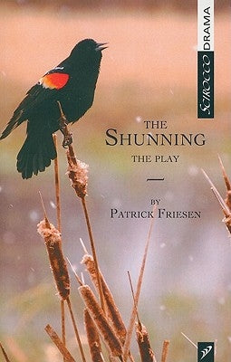The Shunning: The Play by Friesen, Patrick