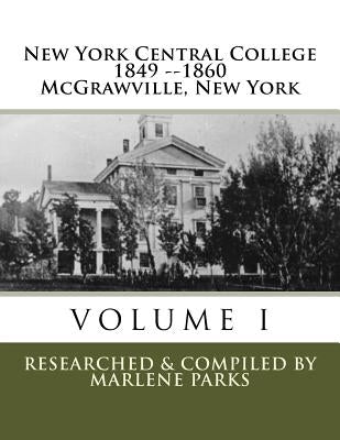 New York Central College: The First College In The U.S. To Employ Black Professors by Parks, Marlene K.