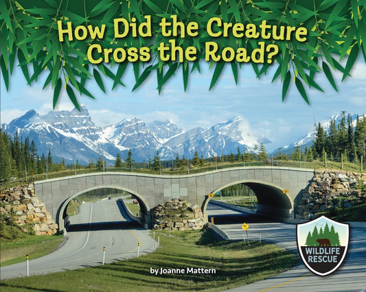 How Did the Creature Cross the Road? by Mattern, Joanne