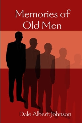 Tales of Old Men by Johnson, Dale Albert
