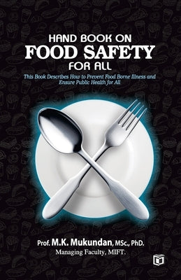 Hand Book on Food Safety for All by Mukundan, M. K.