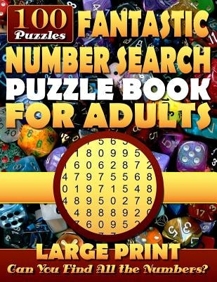 Fantastic Number Search Puzzle Book for Adults: Large print.: Number Search Books for Seniors and Adults. Can You Find All the Numbers? by Erlich, Neil