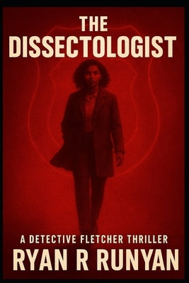 The Dissectologist: A Detective Fletcher Thriller by Runyan, Ryan R.