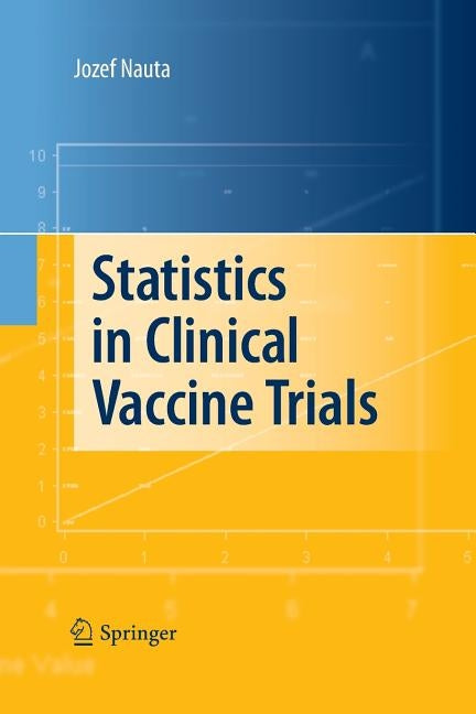 Statistics in Clinical Vaccine Trials by Nauta, Jozef