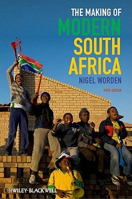 The Making of Modern South Africa by Worden, Nigel