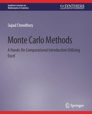 Monte Carlo Methods: A Hands-On Computational Introduction Utilizing Excel by Chowdhury, Sujaul