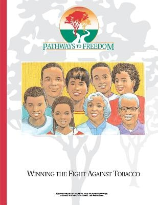 Pathways to Freedom: Winning the Fight Against Tobacco by Sutton, B. a. Charyn D.