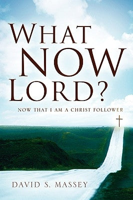 What Now Lord? by Massey, David S.