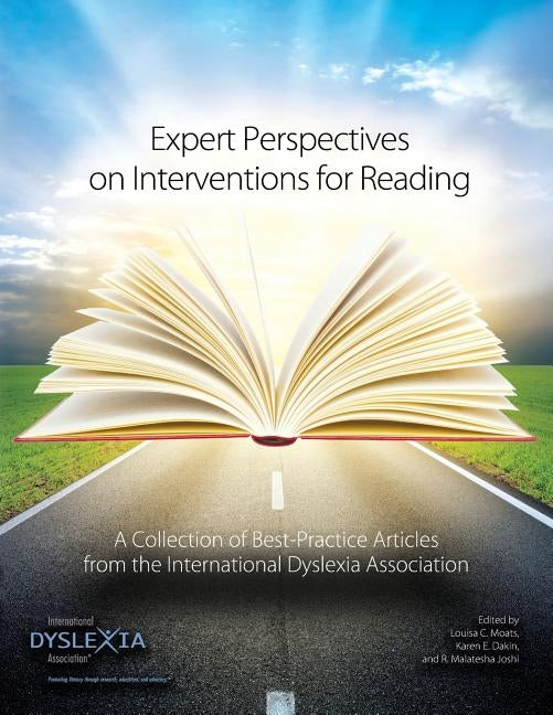 Expert Perspectives on Interventions for Reading: A Collection of Best-Practice Articles from the International Dyslexia Association by Moats, Louisa C.