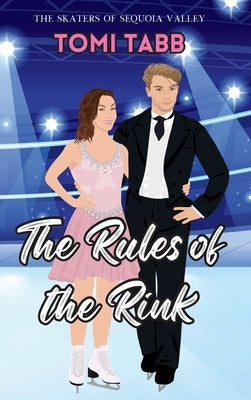 The Rules of the Rink: A Sweet Sports Romance by Tabb, Tomi
