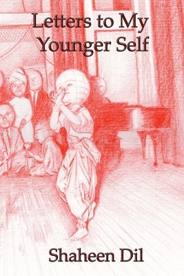 Letters to My Younger Self by DIL, Shaheen