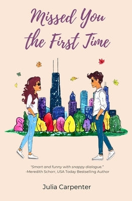 Missed You the First Time by Carpenter, Julia B.