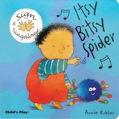 Itsy, Bitsy Spider: American Sign Language by Kubler, Annie